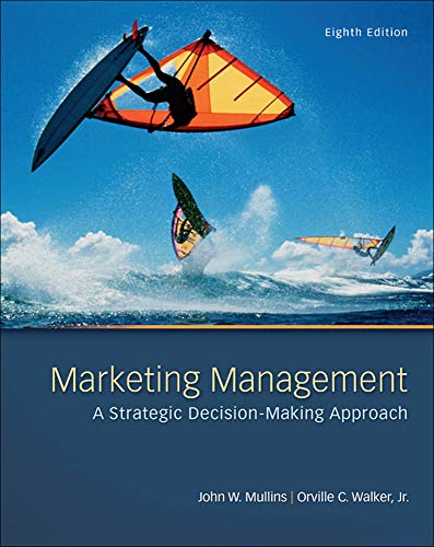 Marketing Management A Strategic Decision-Making Approach 8th Edition by John Mullins (PDF Instant Download)
