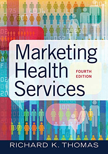 Marketing Health Services 4th Edition by Thomas Richard K (PDF Instant Download)