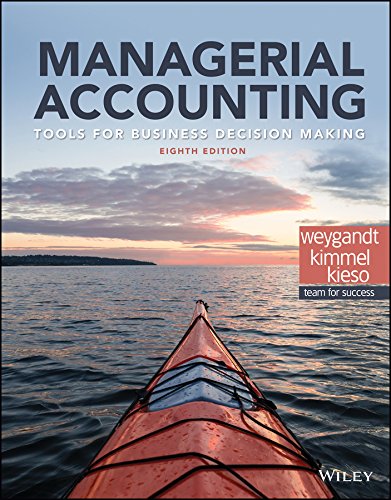 Managerial Accounting Tools for Business Decision Making 8th Edition By Jerry J Weygandt (PDF Instant Download)