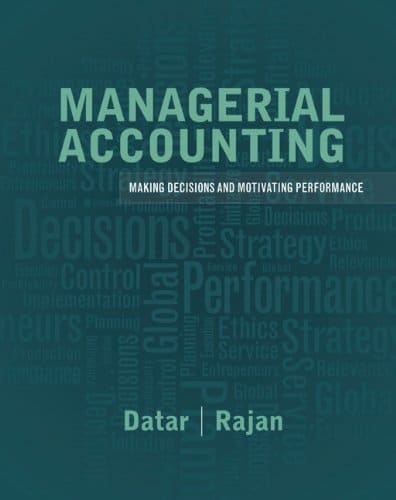 Managerial Accounting Decision Making and Motivating Performance by Srikant M Datar (PDF Instant Download)