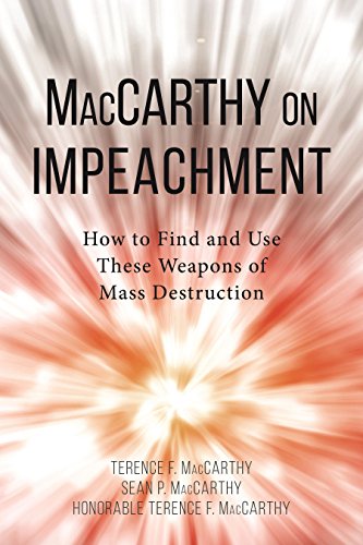 MacCarthy on Impeachment: How to Find and Use These Weapons of Mass Desctruction – 1st Edition (PDF Instant Download)