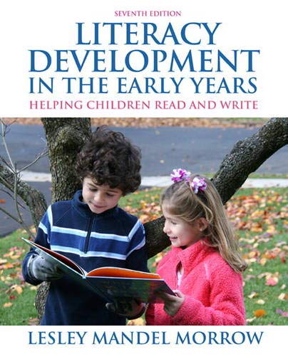 Literacy Development in the Early Years Helping Children Read and Write 7th Edition by Lesley Mandel Morrow (PDF Instant Download)