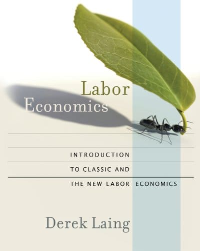 Labor Economics: Introduction to Classic and the New Labor Economics: Introduction to Classic and the New Labor Economics (PDF Instant Download)