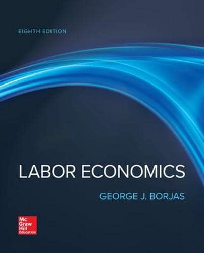 Labor Economics 8th Edition by George J Borjas (PDF Instant Download)
