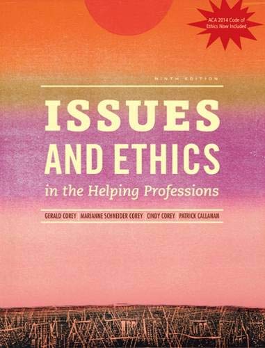 Issues and Ethics in the Helping Professions with 2014 ACA Codes (MindTap Course List) 9th Edition (PDF Instant Download)