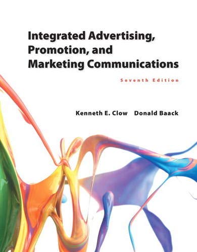 Integrated Advertising Promotion and Marketing Communications 7th Edition by Kenneth E Clow (PDF Instant Download)