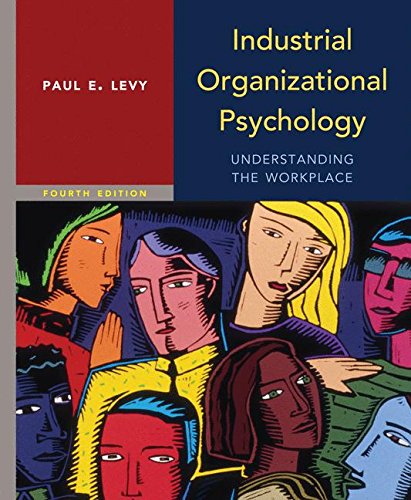 Industrial Organizational Psychology: Understanding the Workplace Fourth-edition (PDF Instant Download)