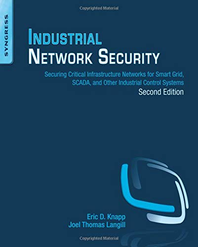 Industrial Network Security: Securing Critical Infrastructure Networks for Smart Grid, SCADA, and Other Industrial Control Systems – 2nd Edition (PDF Instant Download)