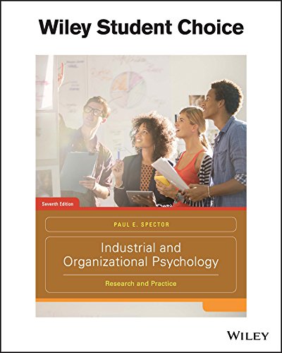 Industrial and Organizational Psychology Research and Practice 7th Edition by Paul E Spector (PDF Instant Download)
