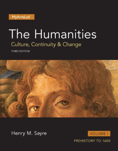 Humanities Culture Continuity and Change The Volume I 1 3rd Edition by Henry M Sayre (PDF Instant Download)