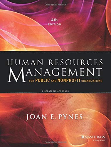 Human Resources Management for Public and Nonprofit Organizations: A Strategic Approach – 4th Edition (PDF Instant Download)