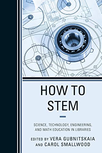 How to Stem: Science, Technology, Engineering, and Math Education in Libraries – 1st Edition (PDF Instant Download)