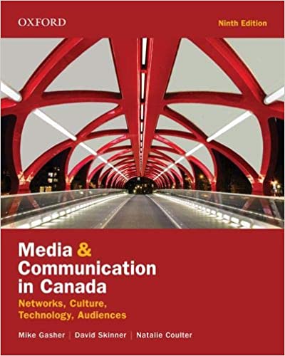 Media and Communication in Canada Networks, Culture, Technology, Audience, Ninth 9th Edition (PDF Instant Download)