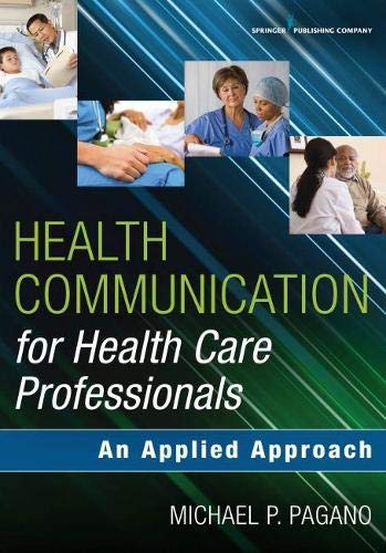 Health Communication for Health Care Professionals: An Applied Approach 1st Edition (PDF Instant Download)