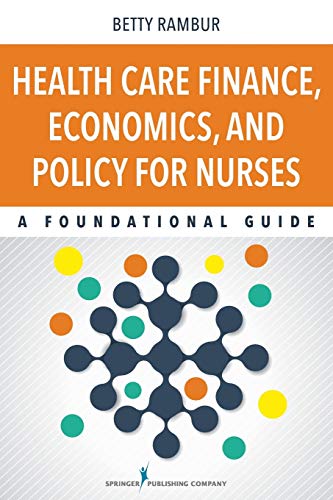 Health Care Finance, Economics, and Policy for Nurses: A Foundational Guide – 1st Edition (PDF Instant Download)