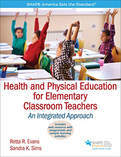 Health and Physical Education for Elementary Classroom Teachers: An Integrated Approach (SHAPE America set the Standard) 1st Edition (PDF Instant Download)