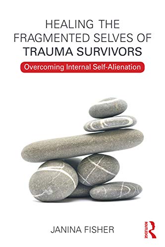 Healing the Fragmented Selves of Trauma Survivors: Overcoming Internal Self-Alienation – 1st Edition (PDF Instant Download)