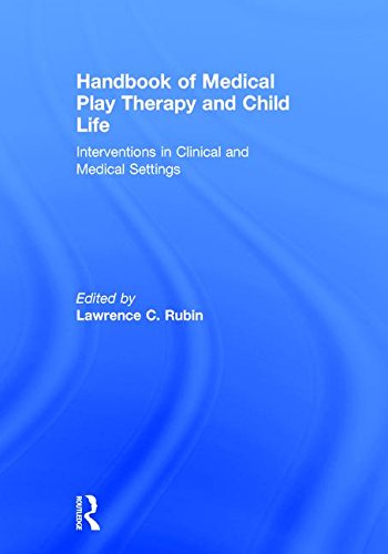 Handbook of Medical Play Therapy and Child Life: Interventions in Clinical and Medical Settings 1st Edition (PDF Instant Download)