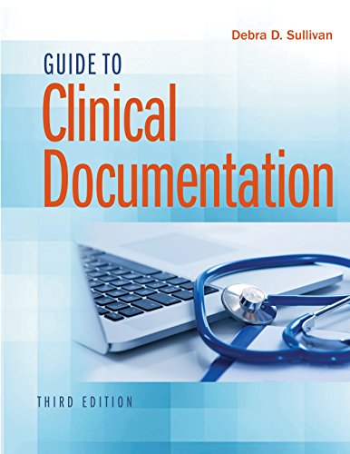 Guide to Clinical Documentation 3rd Edition by Debra D Sullivan (PDF Instant Download)