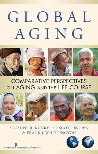 Global Aging: Comparative Perspectives on Aging and the Life Course – 1st Edition (PDF Instant Download)