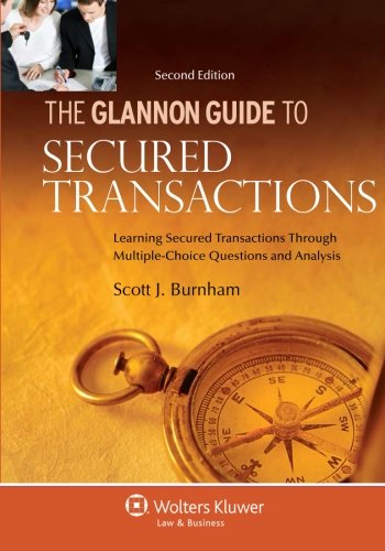 Glannon Guide to Secured Transactions: Learning Secured Transactions Through Multiple-Choice Questions and Analysis (PDF Instant Download)