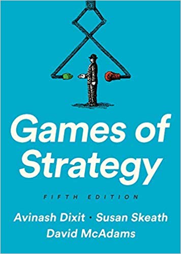 Games of Strategy (Fifth Edition) 5th Edition by Avinash K. Dixit (PDF Instant Download)