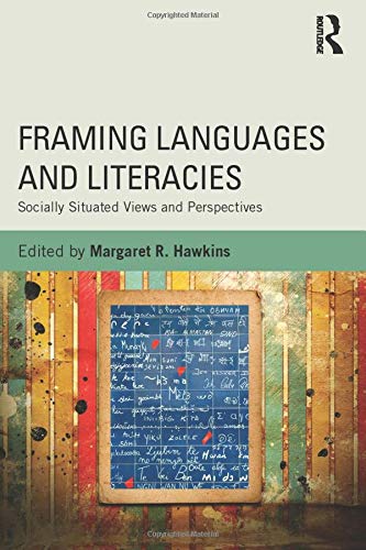 Framing Languages and Literacies: Socially Situated Views and Perspectives – 1st Edition (PDF Instant Download)