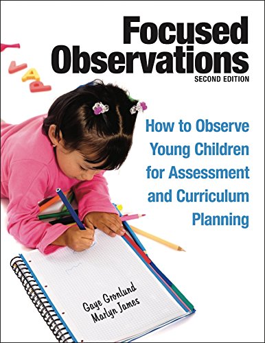 Focused Observations: How to Observe Young Children for Assessment and Curriculum Planning – 2nd Edition (PDF Instant Download)