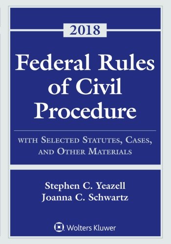 Federal Rules of Civil Procedure: With Selected Statutes, Cases, and Other Materials, 2018 – 1st Edition (PDF Instant Download)