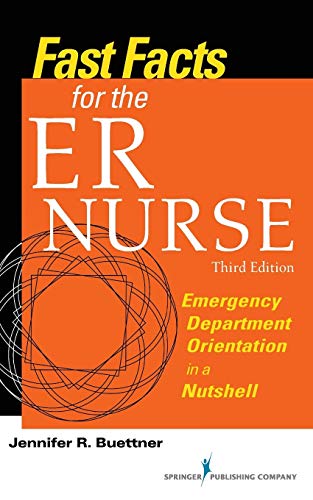 Fast Facts for the ER Nurse: Emergency Department Orientation in a Nutshell – 3rd Edition (PDF Instant Download)