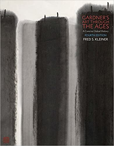 Gardner's Art through the Ages: A Concise Global History 4th Edition (PDF Instant Download)