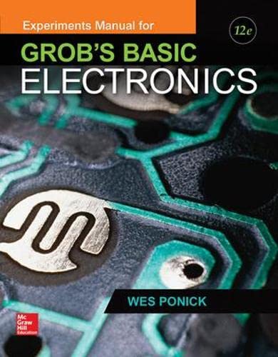 Experiments Manual for use with Grobs Basic Electronics 12th Edition by Wes Ponick (PDF Instant Download)