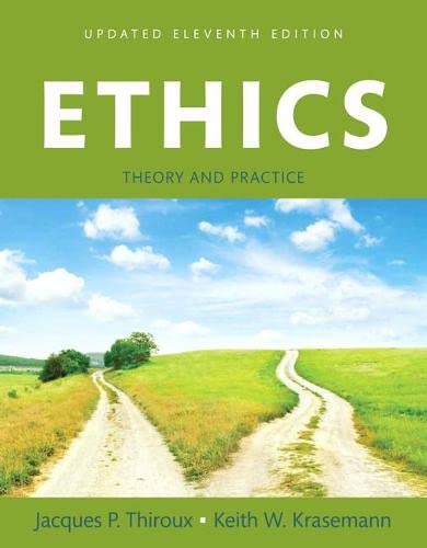 Ethics Theory and Practice Updated Edition 11th by Jacques P Thiroux (PDF Instant Download)