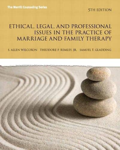 Ethical, Legal, and Professional Issues in the Practice of Marriage and Family Therapy (New 2013 Counseling Titles) 5th Edition (PDF Instant Download)