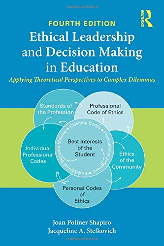 Ethical Leadership and Decision Making in Education: Applying Theoretical Perspectives to Complex Dilemmas – 4th Edition (PDF Instant Download)