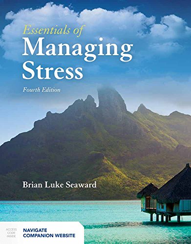 Essentials of Managing Stress 4th Edition by Brian Luke Seaward (PDF Instant Download)