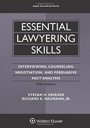 Essential lawyering skills interviewing, counseling, negotiation, and persuasive fact analysis – 5th Edition (PDF Instant Download)