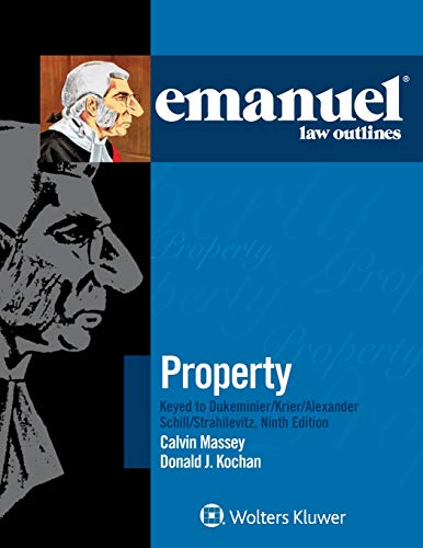 Emanuel Law Outlines for Property Keyed to Dukeminier, Krier, Alexander, Schill, Strahilevitz (PDF Instant Download)