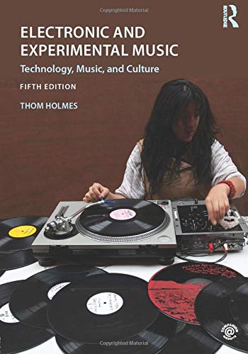 Electronic and Experimental Music: Technology, Music, and Culture, 5th Edition (PDF Instant Download)