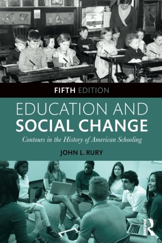 Education and Social Change: Contours in the History of American Schooling 5th Edition (PDF Instant Download)