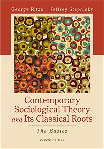 CONTEMPORARY SOCIOLOGICAL THEORY AND ITS CLASSICAL ROOTS: THE BASICS 4th Edition (PDF Instant Download)