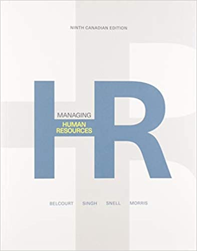 Managing Human Resources, 9th Edition by Monica Belcourt (PDF Instant Download)