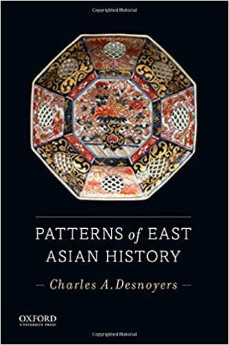 Patterns of East Asian History 1st Edition by Charles A. Desnoyers (PDF Instant Download)