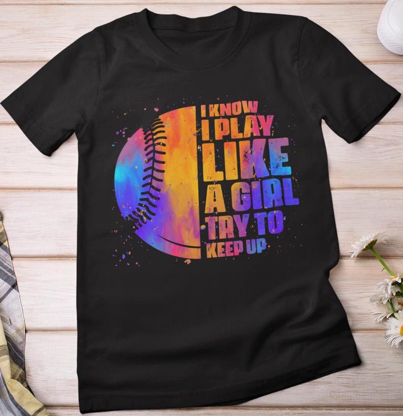 Softball Shirt, Softball Lovers T-shirt, I Know I Play Like A Girl Try To Keep Up Shirt, Softball Women Girls Shirt, Softball Player ShirtSoftball Shirt, Softball Lovers T-shirt, I Know I Play Like A Girl Try To Keep Up Shirt, Softball Women Girls Shirt, Softball Player Shirt For Men And Women