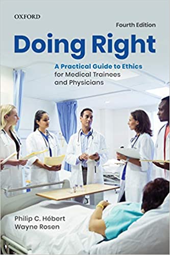 Doing Right: A Practical Guide to Ethics for Medical Trainees and Physicians 4th Edition (PDF Instant Download)