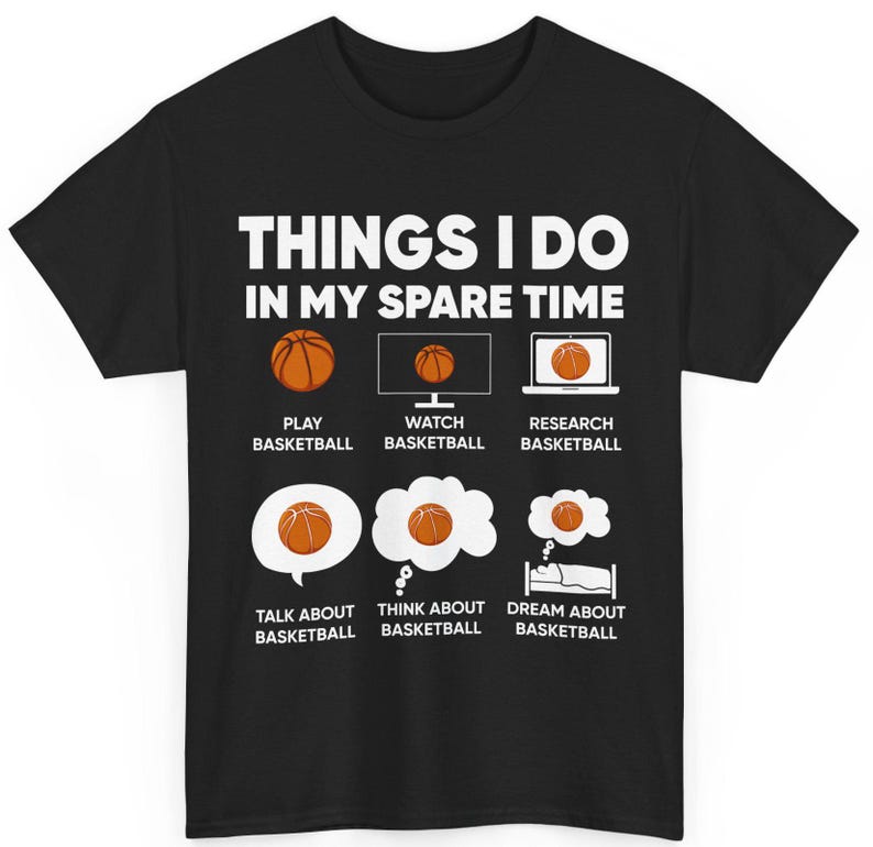 Basketball Shirt, Things I Do in My Spare Time Basketball Shirt, Basketball Player T-shirt, Basketball Lovers Women Men ShirtBasketball Shirt, Things I Do in My Spare Time Basketball Shirt, Basketball Player T-shirt, Basketball Lovers Women Men Shirt