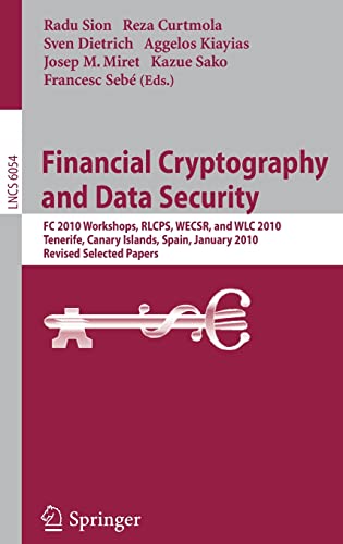 Financial Cryptography and Data Security: FC 2010 Workshops, RLCPS, WECSR, and WLC 2010, Tenerife, Canary Islands, Spain, January 25-28, 2010, Revised Selected Papers 1 Edition (PDF Instant Download)