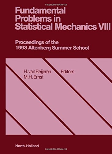 Fundamental Problems in Statistical Mechanics, VIII. Proceedings of the Eighth International Summer School on Fundamental Problems in Statistical Mechanics, Altenberg, Germany, 28 June–10 July, 1993  Edition (PDF Instant Download)