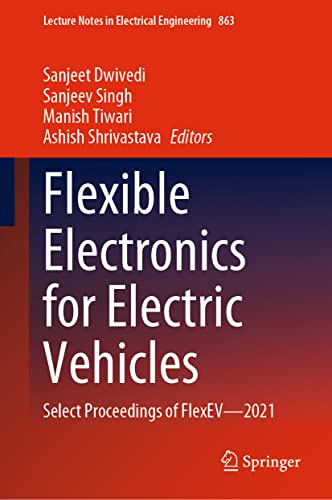 Flexible Electronics for Electric Vehicles: Select Proceedings of FlexEV―2021  Edition (PDF Instant Download)