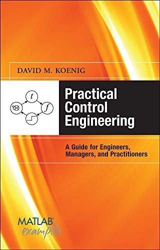 Practical Control Engineering: A Guide for Engineers, Managers, and Practitioners (MATLAB Examples)   1 Edition (PDF Instant Download)